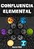 Confluencia elemental (Saga Confluencia elemental #1)