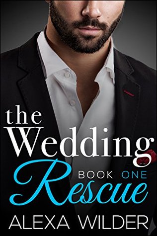 The Wedding Rescue, Book 1 (The Wedding Rescue, #1)