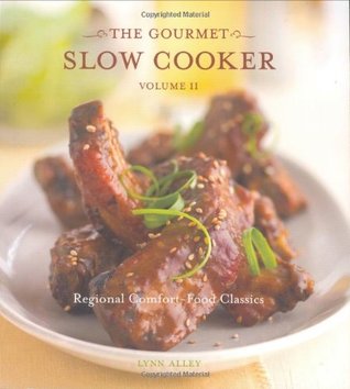 The Gourmet Slow Cooker: Volume II, Regional Comfort-Food Classics (Paperback)