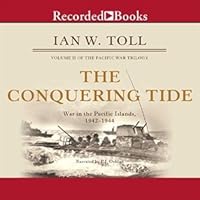 The Conquering Tide: War in the Pacific Islands, 1942-1944