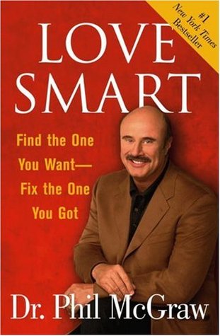 Love Smart: Find the One You Want--Fix the One You Got (Paperback)