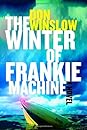 The Winter of Frankie Machine by Don Winslow
