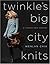 Twinkle's Big City Knits: 3...