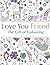 Love You Friend: The Gift O...