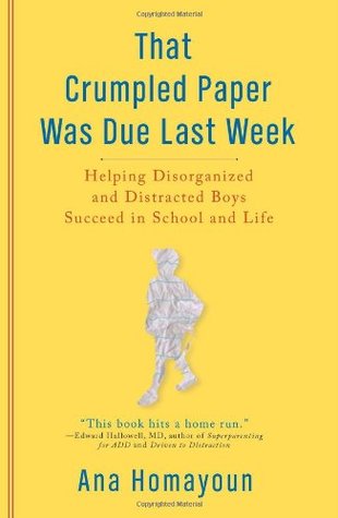 That Crumpled Paper Was Due Last Week: Helping Disorganized and Distracted Boys Succeed in School and Life (Paperback)