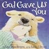 God Gave Us You by Lisa Tawn Bergren God Gave Us You by Lisa Tawn Bergren