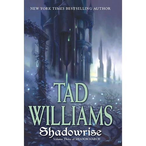 Shadowrise Shadowmarch 3 By Tad Williams