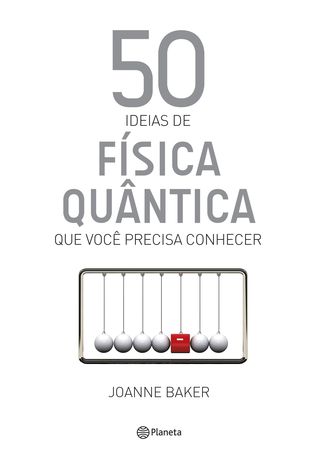 50 ideias de física quântica que você precisa conhecer