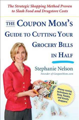 The Coupon Mom's Guide to Cutting Your Grocery Bills in Half: The Strategic Shopping Method Proven to Slash Food and Drugstore Costs (Paperback)
