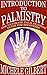 Introduction To Palmistry: The Ultimate Palm Reading Guide For Beginners (Occult,Spirits,Ritual, Divination Series)