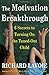 The Motivation Breakthrough by Richard Lavoie