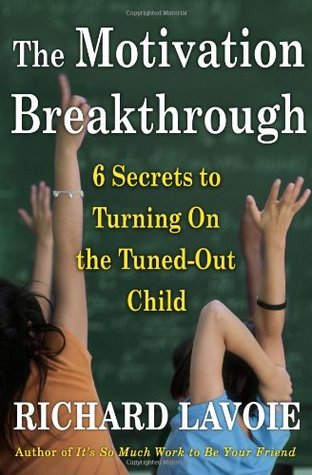 The Motivation Breakthrough: 6 Secrets to Turning On the Tuned-Out Child (Hardcover)
