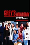 Grey&#x27;s Anatomy: Notes from the Nurse&#x27;s Station (Overheard at the Emerald City Bar) 