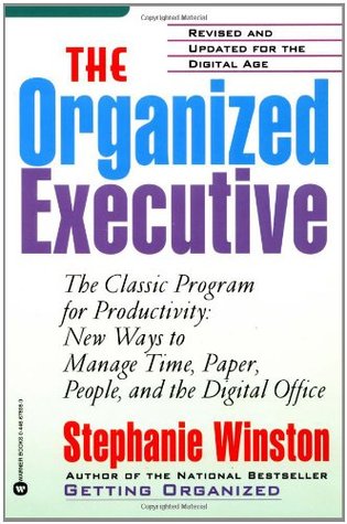 The Organized Executive: A Program for Productivity--New Ways to Manage Time, Paper, People, and the Digital Office (Paperback)
