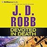 Devoted in Death by J.D. Robb Devoted in Death by J.D. Robb