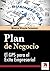 PLAN DE NEGOCIO o Business Plan eficaz: Cómo elaborarlo paso a paso: El GPS para garantizar tu éxito empresarial (Spanish Edition)