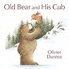Old Bear and His Cub by Olivier Dunrea