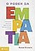 O poder da empatia: A arte de se colocar no lugar do outro para transformar o mundo (Portuguese Edition)