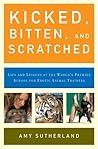 Kicked, Bitten, and Scratched by Amy Sutherland