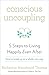 Conscious Uncoupling: 5 Steps to Living Happily Even After