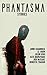 Phantasma: Stories