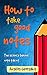 How to take good notes: The science behind note taking