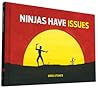 Ninjas Have Issues by Greg Stones