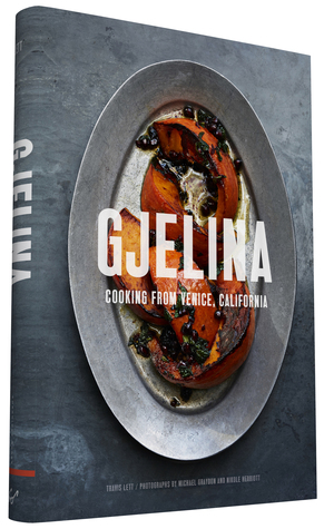 Gjelina Cooks: Cooking from Venice, California (Hardcover)