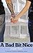 A Bad Bit Nice (Second Chan...
