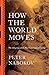 How the World Moves by Peter Nabokov
