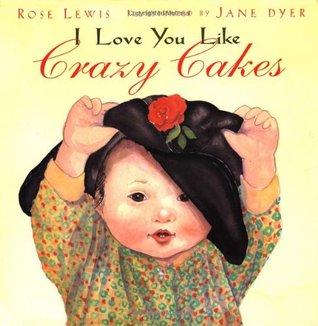 I Love You Like Crazy Cakes (Hardcover)