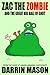 ZAC THE ZOMBIE and the Great Big Ball of Snot