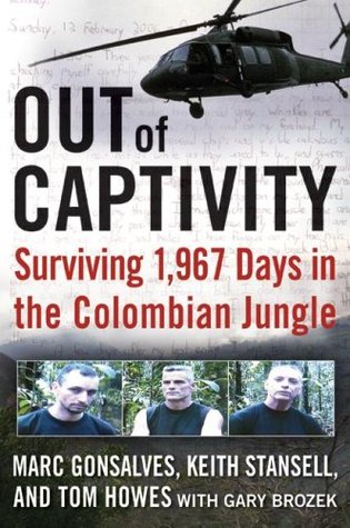 OUT of CAPTIVITY: Surviving 1,967 Days in the Colombian Jungle (Hardcover)