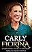CARLY FIORINA: Everything T...
