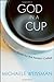 God in a Cup: The Obsessive...