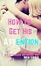 How To Get His Attention: 7 Ways To Make Him Notice You FAST