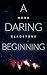 A Daring Beginning (Unexpected Journey Book 1)