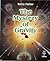 The Mystery of Gravity