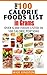 The 100 Calorie Foods List in Grams: Over 6000 Foods Listed in 100 Calorie Portions