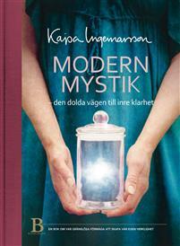 Modern mystik – den dolda vägen till inre klarhet (Hjärtats väg, #2)