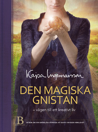Den magiska gnistan – vägen till ett kreativt liv (Hjärtats väg, #1)