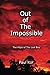 Out of The Impossible: The ...