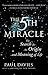 The Fifth Miracle: The Search for the Origin and Meaning of Life