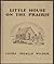 Little House on the Prairie...