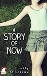 A Story of Now by Emily O’Beirne A Story of Now by Emily O’Beirne