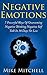 Negative Emotions 7 Powerful Ways In Overcoming Negative Thinking Nagative Self Talk In 30 Days Or Less (Energy Vampires, Negative Thinking, Mindfulness ... Relieve Stress, Mindfulness For Beginners)