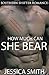 How Much Can She Bear by Jessica        Smith