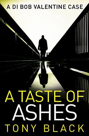 A Taste of Ashes (DI Bob Valentine #2 - Tony Black