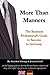 More than Manners: The Business Professional's Guide to Success in Germany (German Edition)