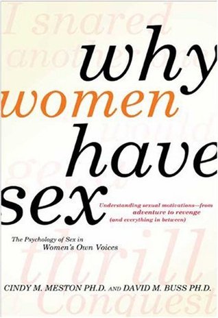 Why Women Have Sex: Understanding Sexual Motivations - From Adventure to Revenge (Hardcover)